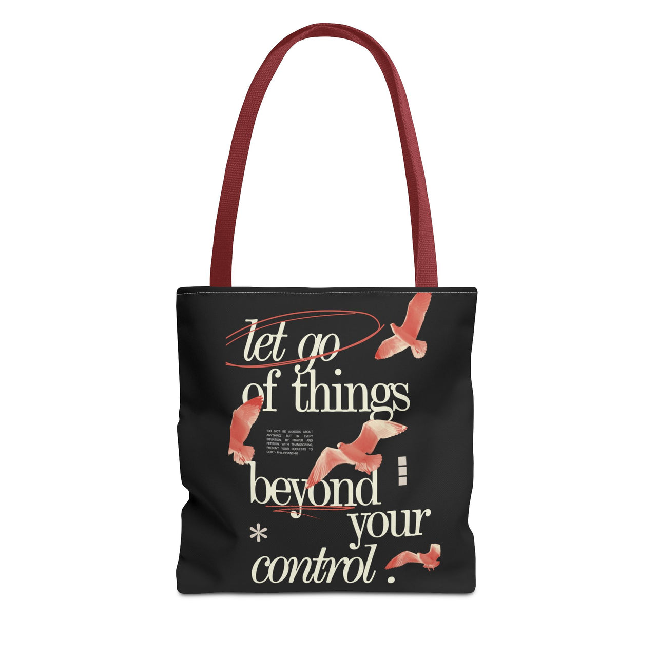 LET GO OF THINGS BEYOND YOUR CONTROL - BAG