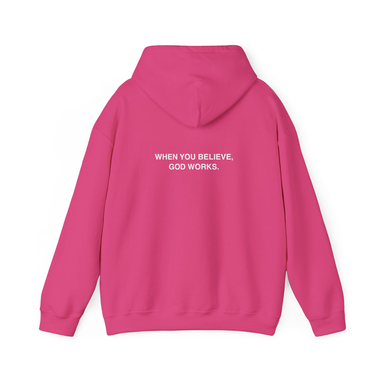WHEN YOU BELIEVE, GOD WORKS - HOODIE