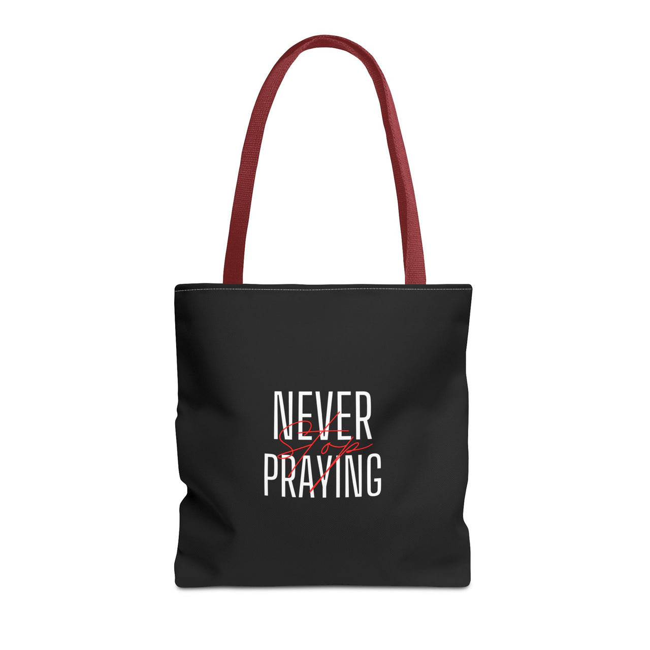 NEVER STOP PRAYING - BAG
