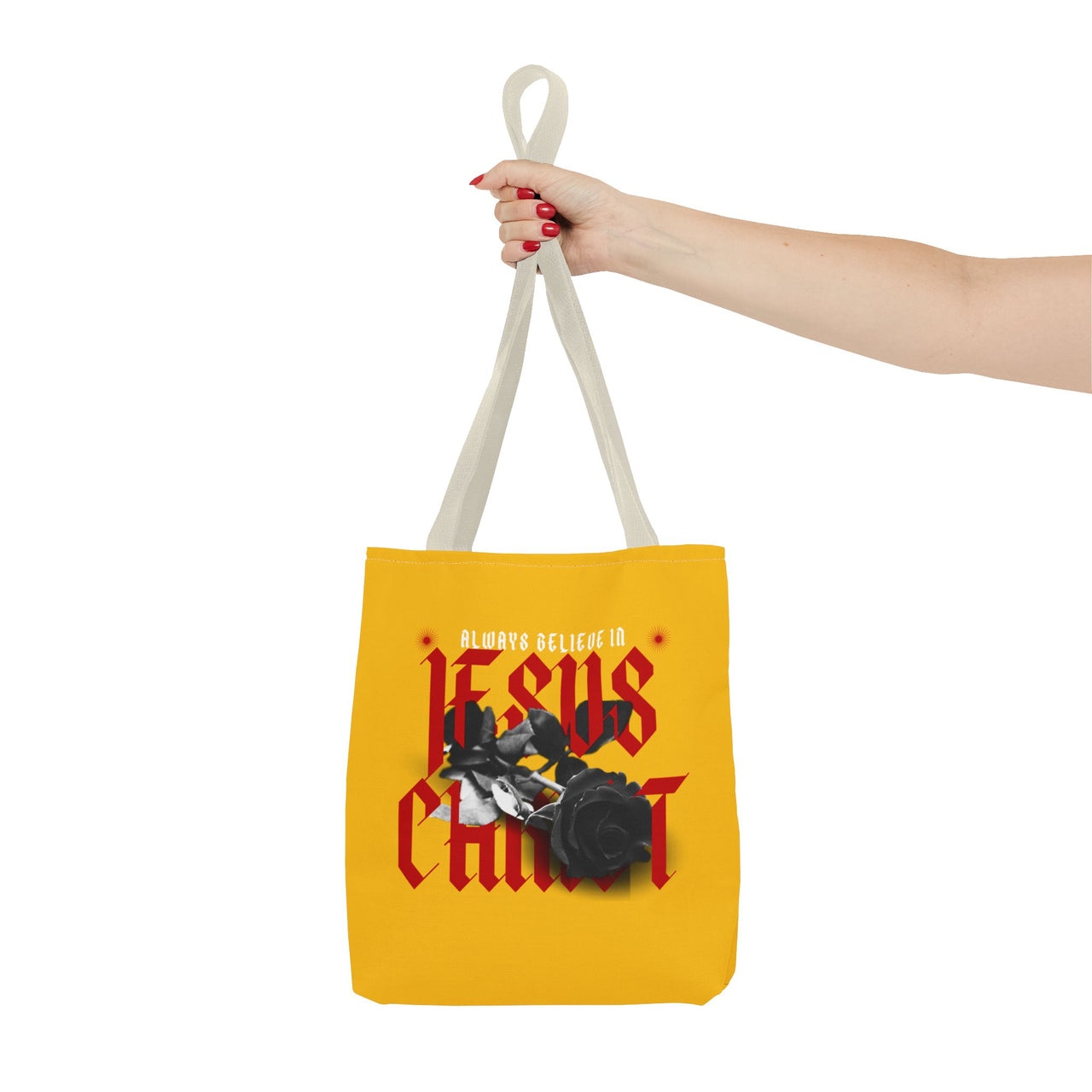 ALWAYS BELIEVE IN JESUS CHRIST - BAG