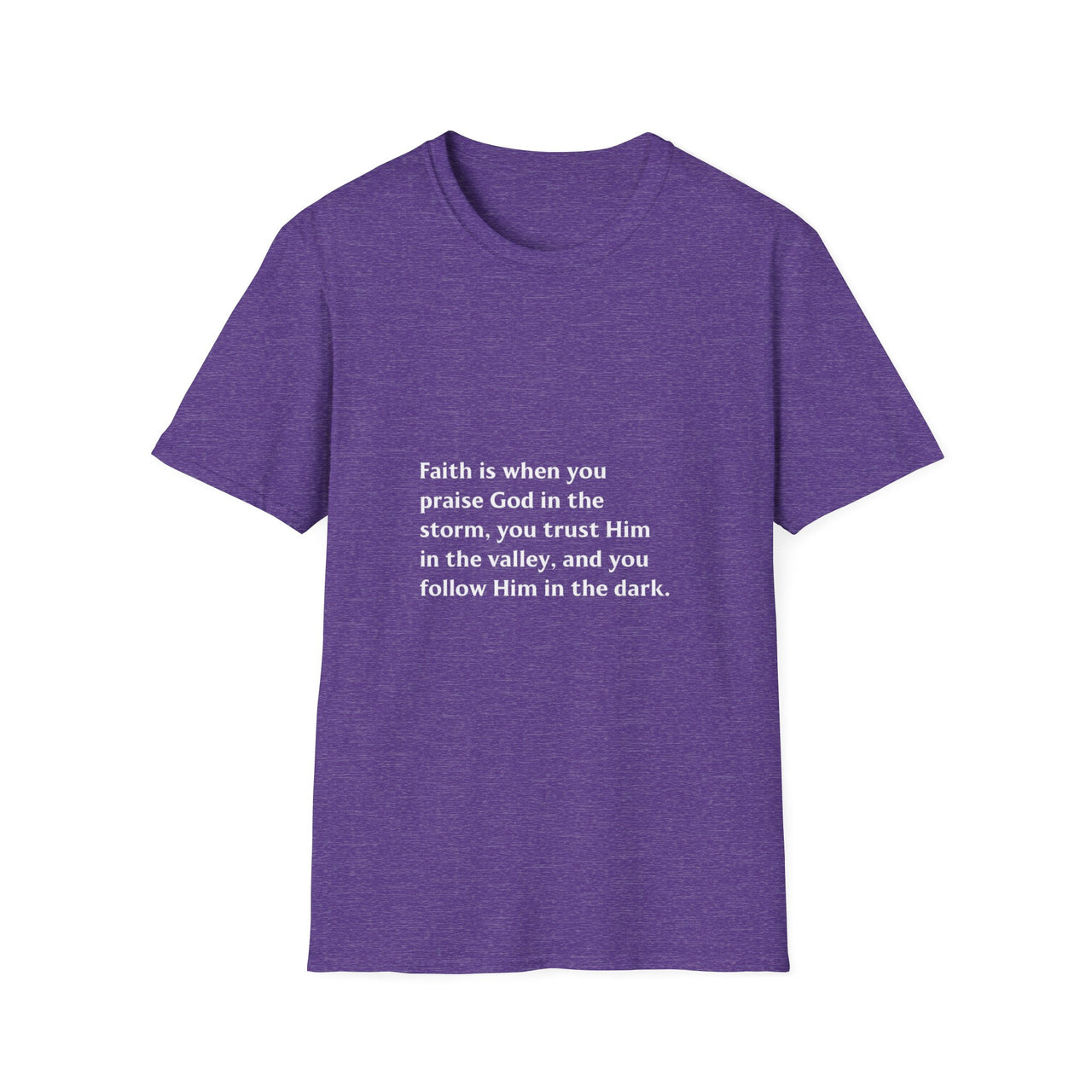 FAITH IS WHEN YOU PRAISE GOD IN THE STORM - TEE