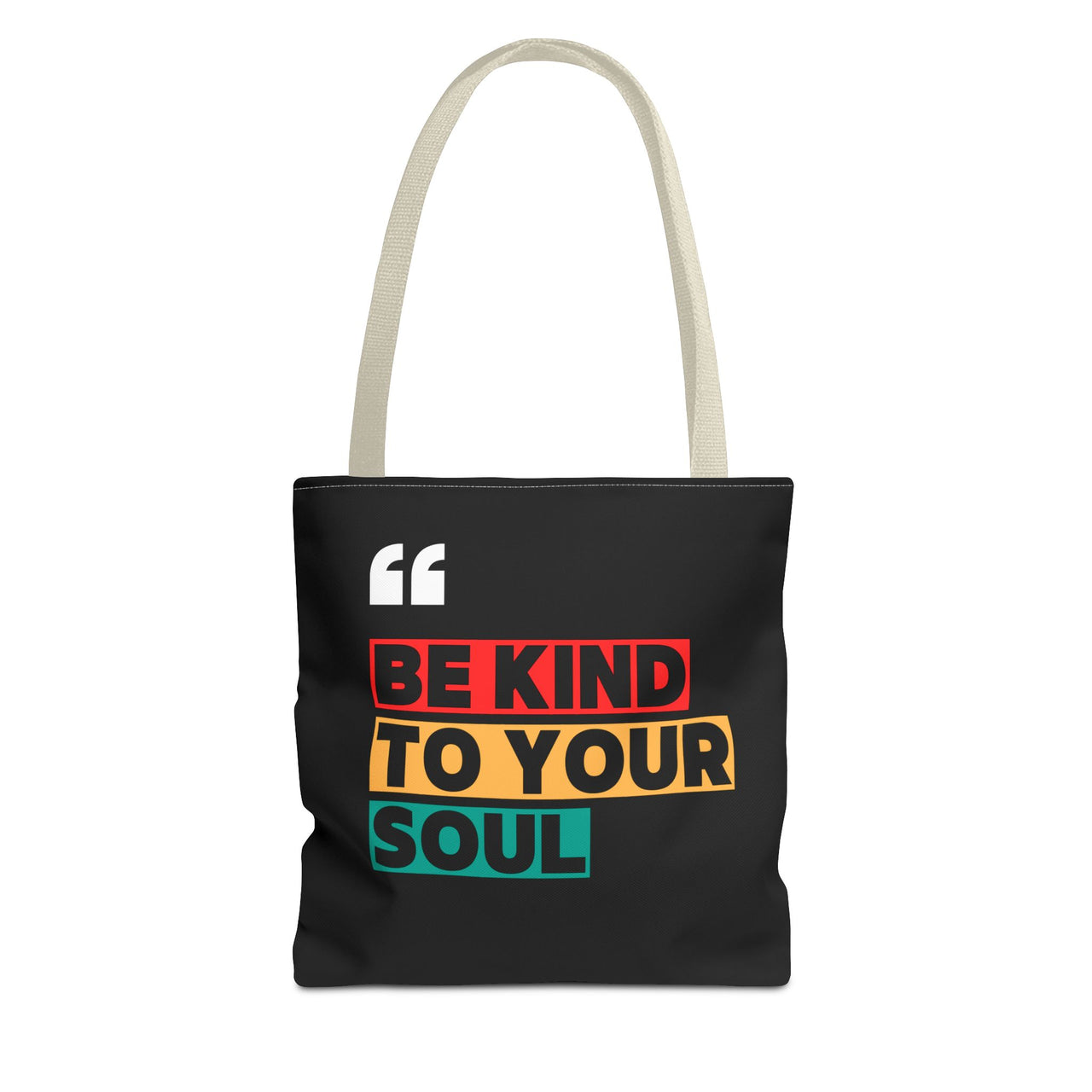 BE KIND TO YOUR SOUL - BAG
