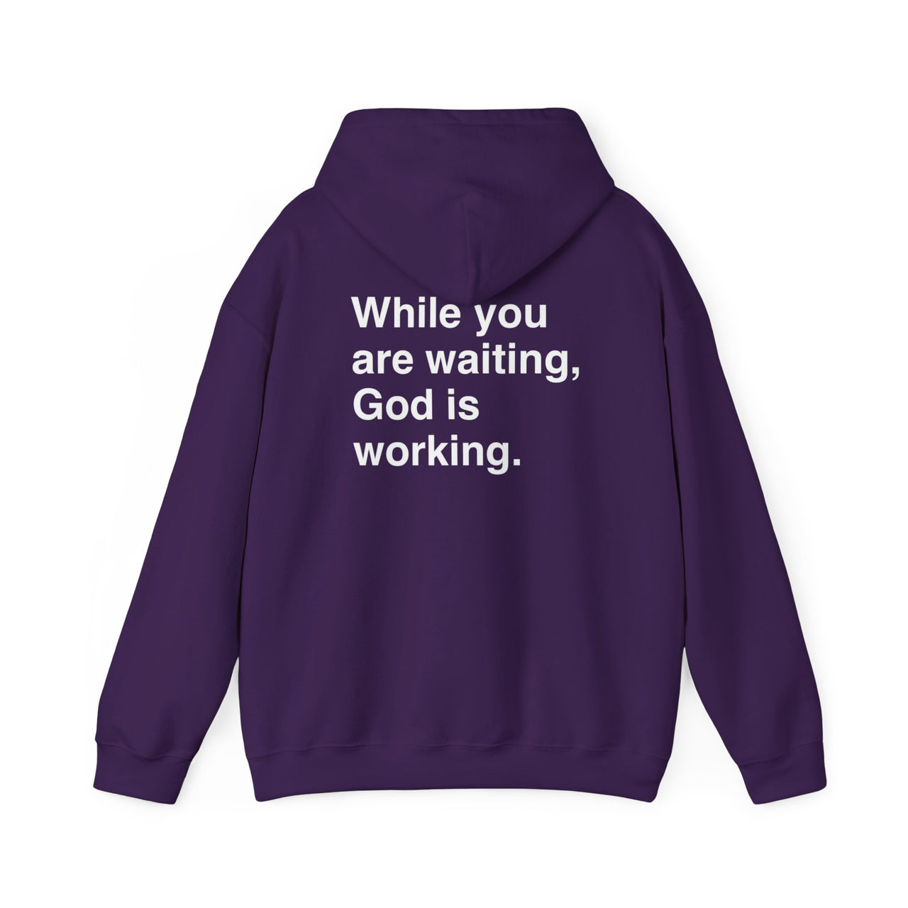 WHILE YOU ARE WAITING, GOD IS WORKING - HOODIE