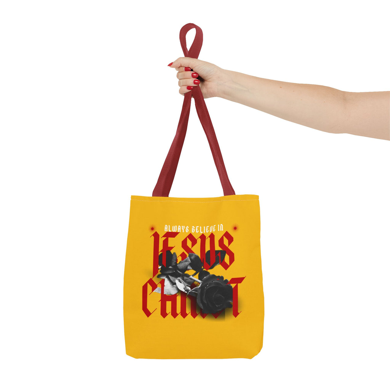 ALWAYS BELIEVE IN JESUS CHRIST - BAG