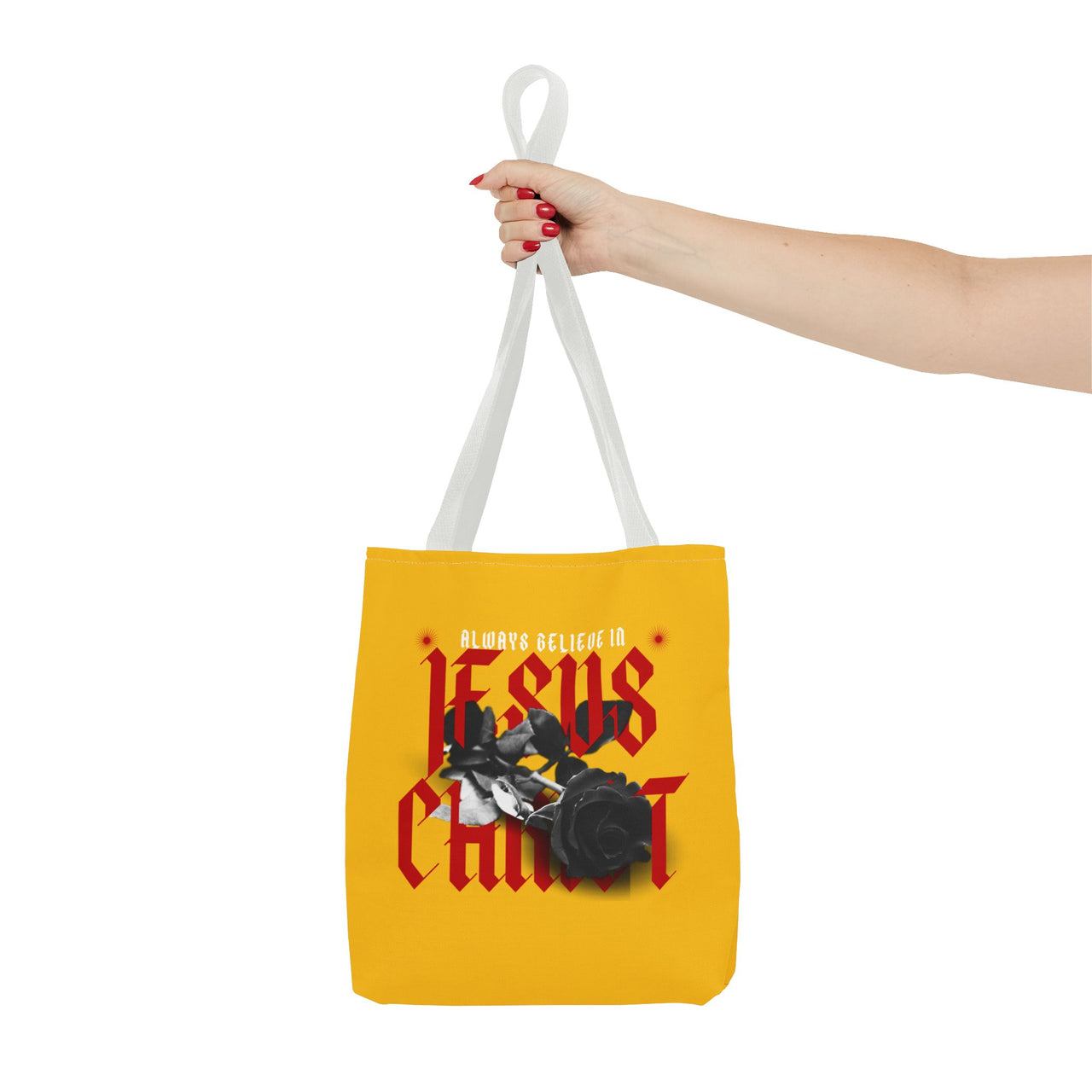 ALWAYS BELIEVE IN JESUS CHRIST - BAG
