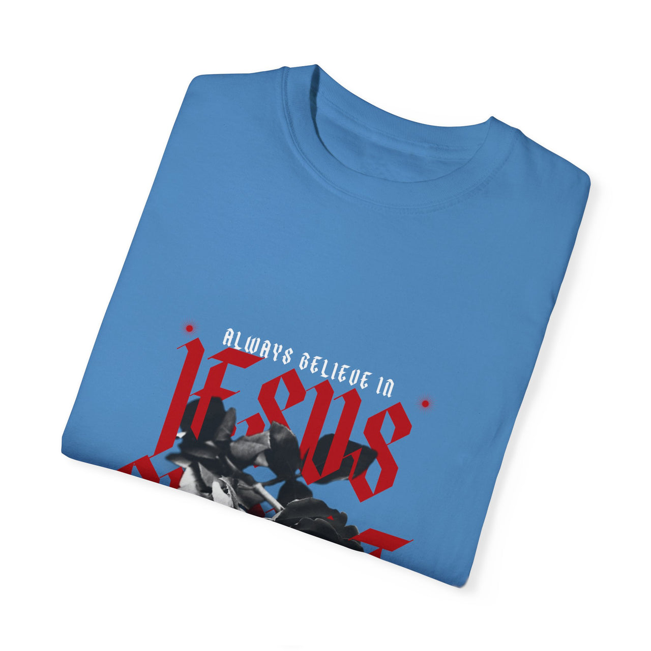 BELIEVE IN JESUS - TEE