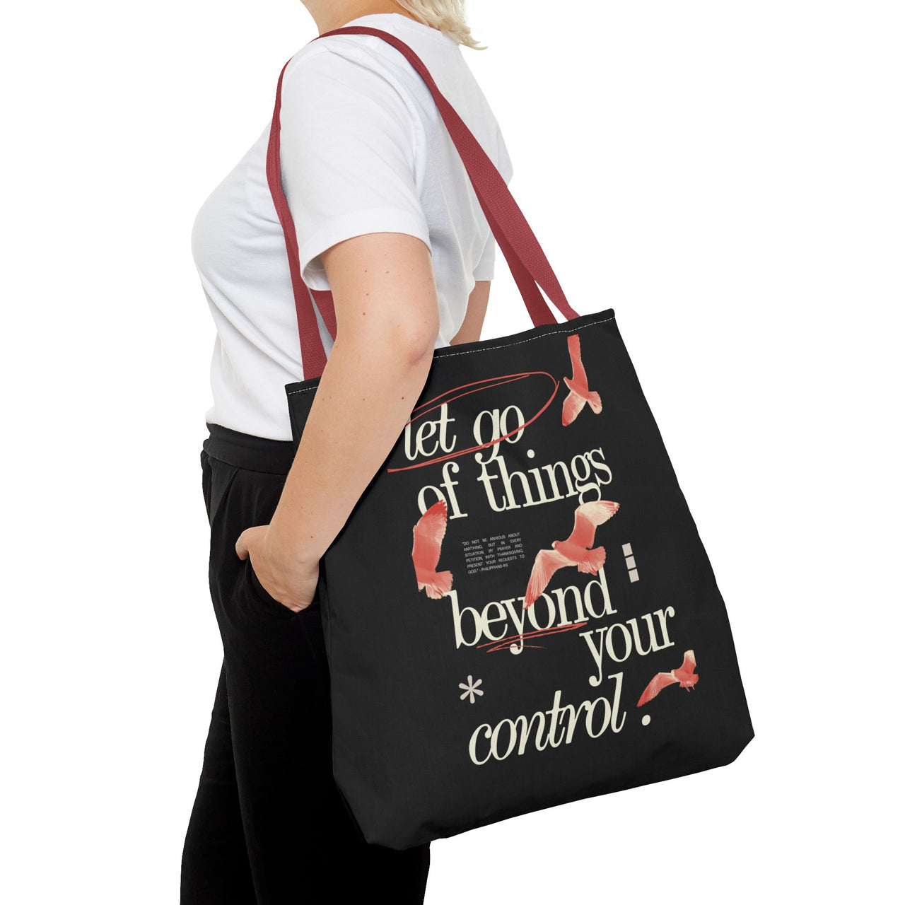 LET GO OF THINGS BEYOND YOUR CONTROL - BAG
