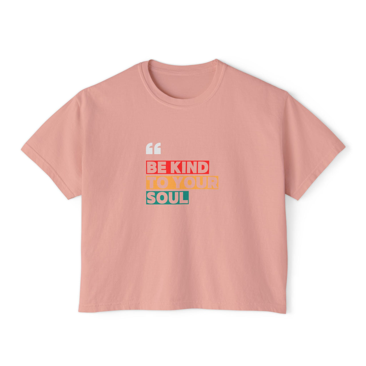 BE KIND TO YOUR SOUL - BOXY TEE