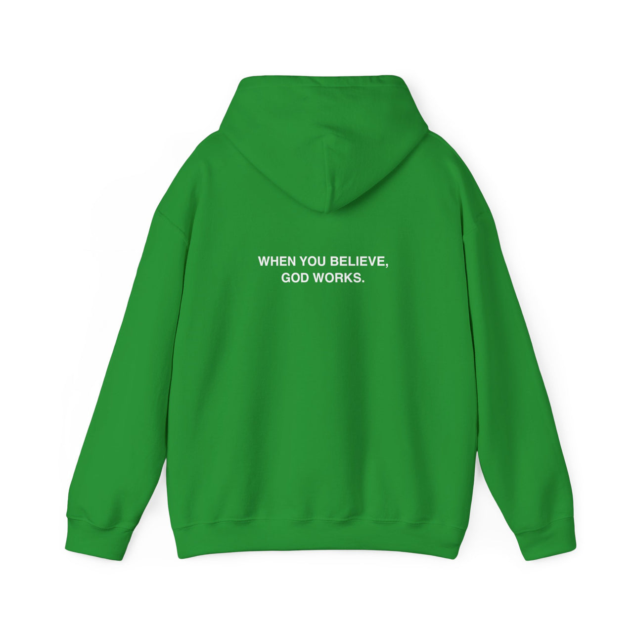 WHEN YOU BELIEVE, GOD WORKS - HOODIE