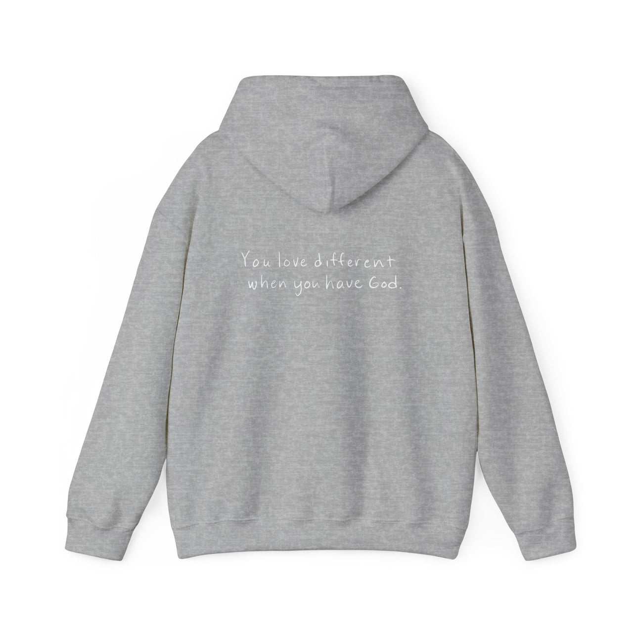 YOU LOVE DIFFERENT WHEN YOU HAVE GOD - HOODIE