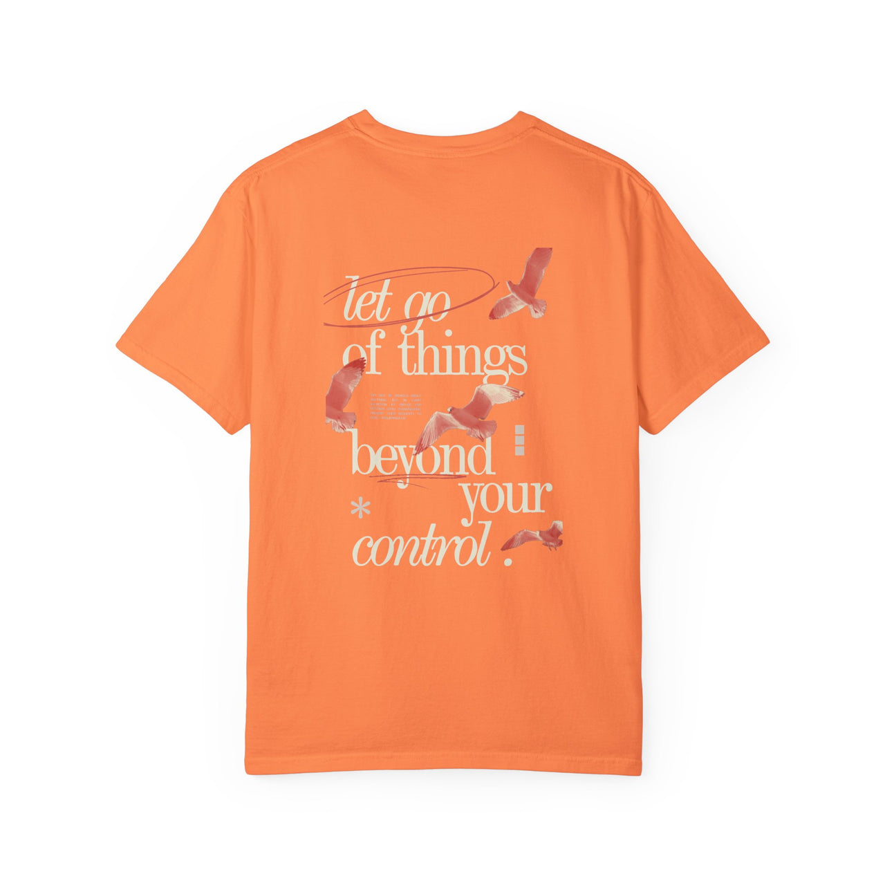 LET GO OF THINGS BEYOND YOUR CONTROL - TEE