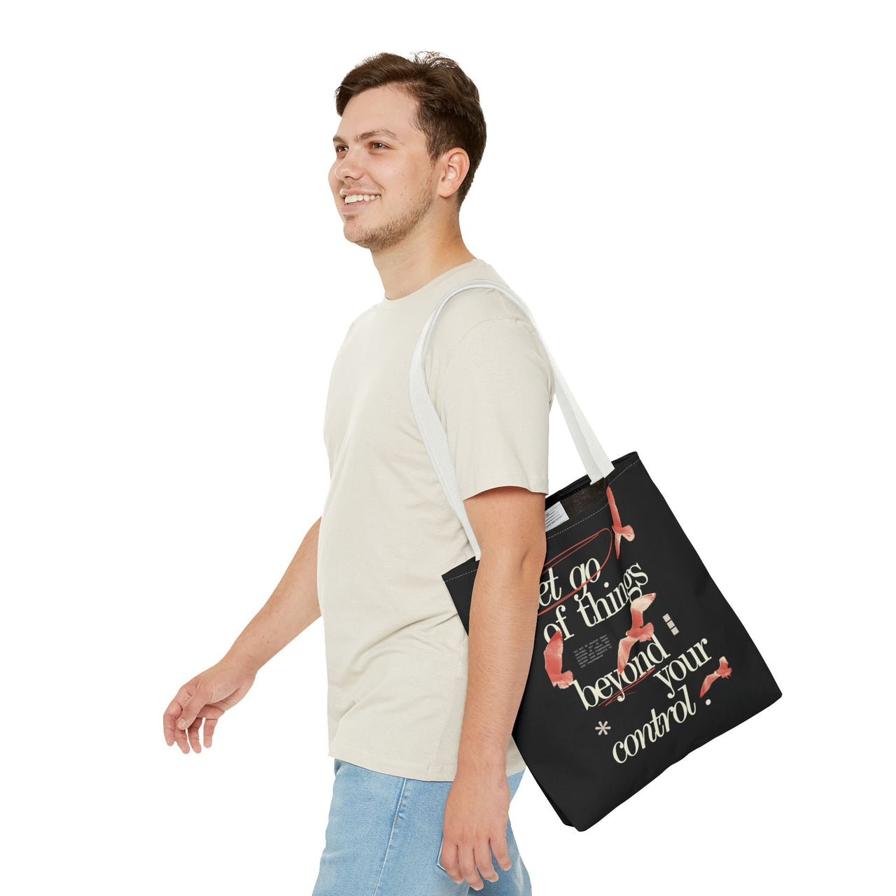 LET GO OF THINGS BEYOND YOUR CONTROL - BAG