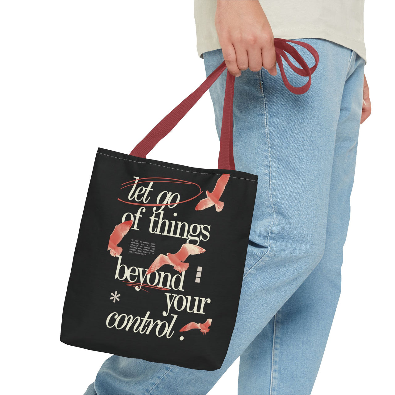 LET GO OF THINGS BEYOND YOUR CONTROL - BAG