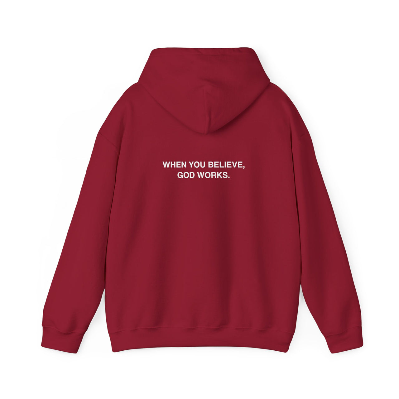 WHEN YOU BELIEVE, GOD WORKS - HOODIE