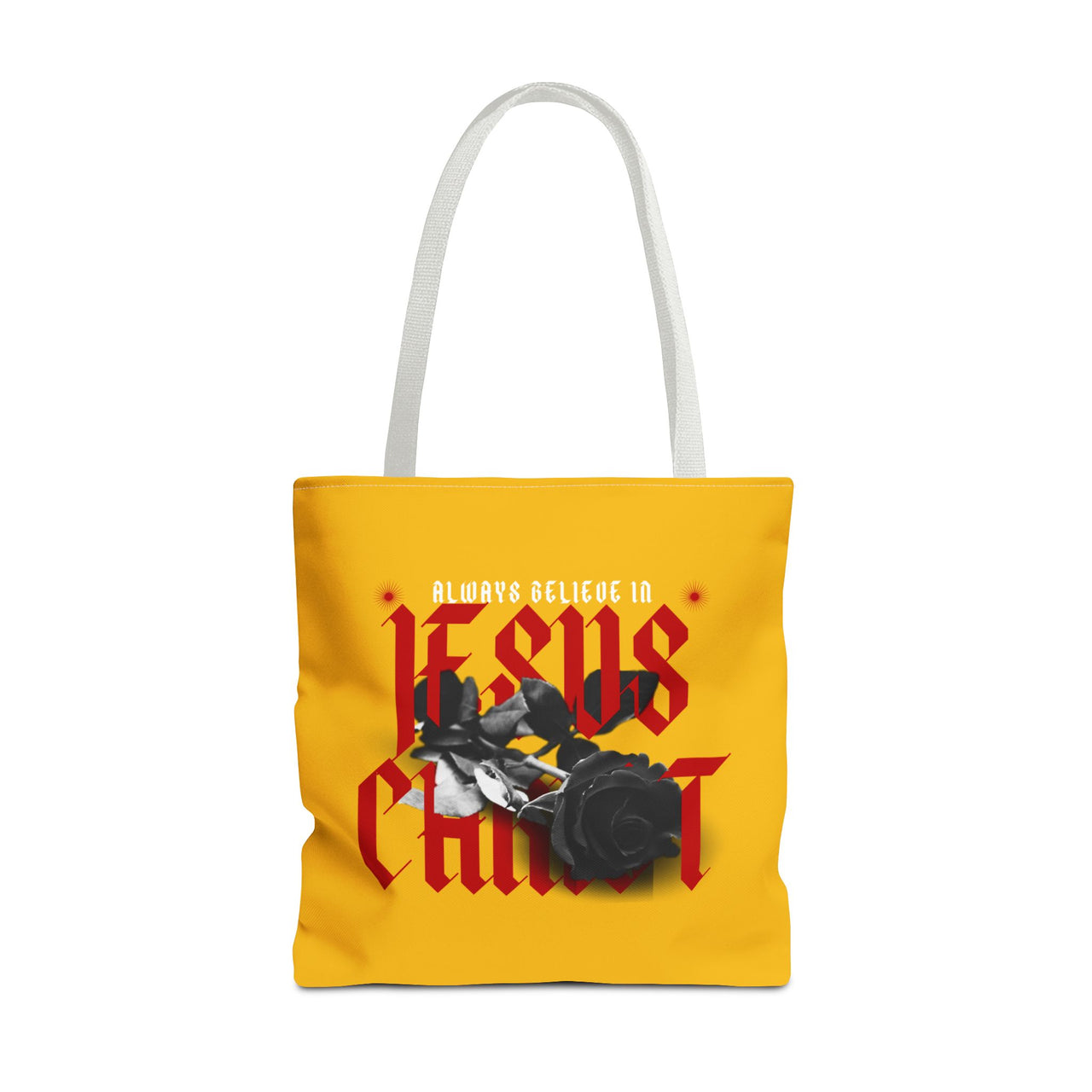 ALWAYS BELIEVE IN JESUS CHRIST - BAG
