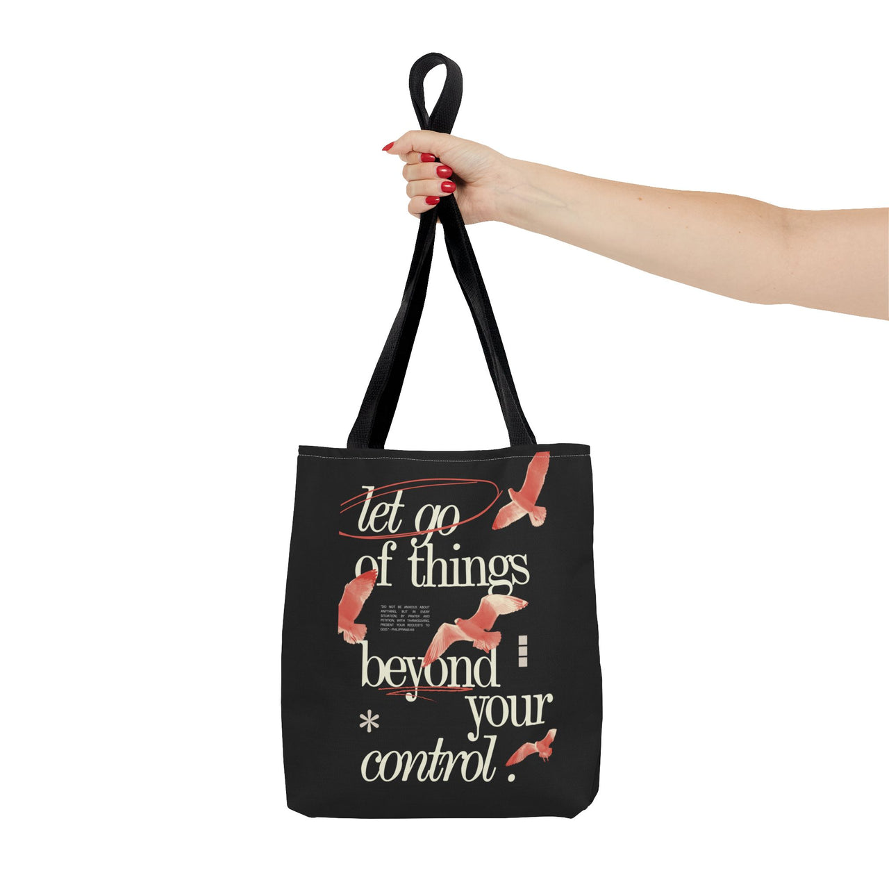 LET GO OF THINGS BEYOND YOUR CONTROL - BAG