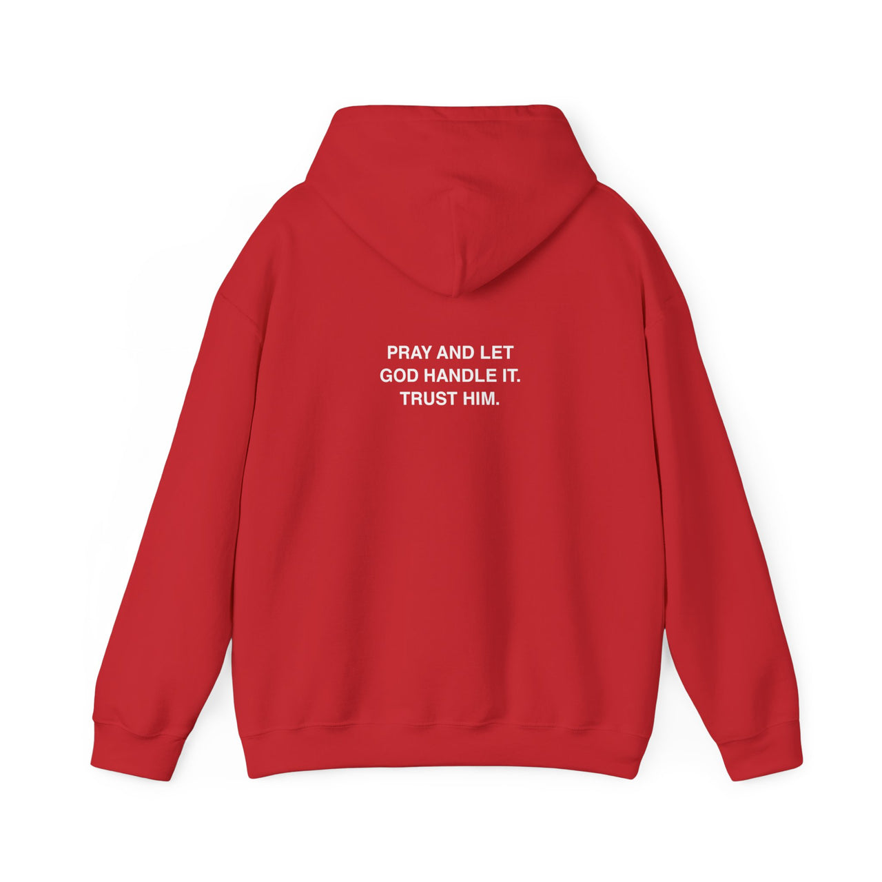 PRAY AND LET GOD HANDLE IT - HOODIE