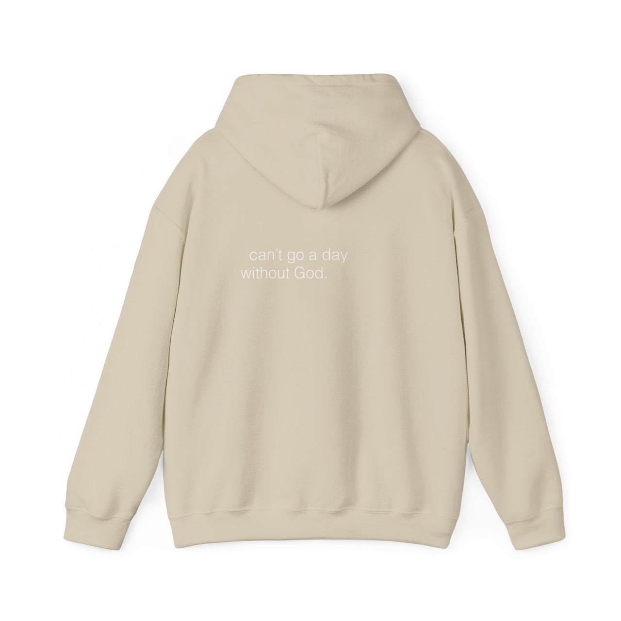 CANT GO A DAY WITHOUT GOD - HOODIE