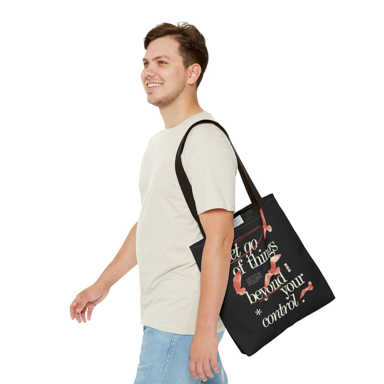 LET GO OF THINGS BEYOND YOUR CONTROL - BAG