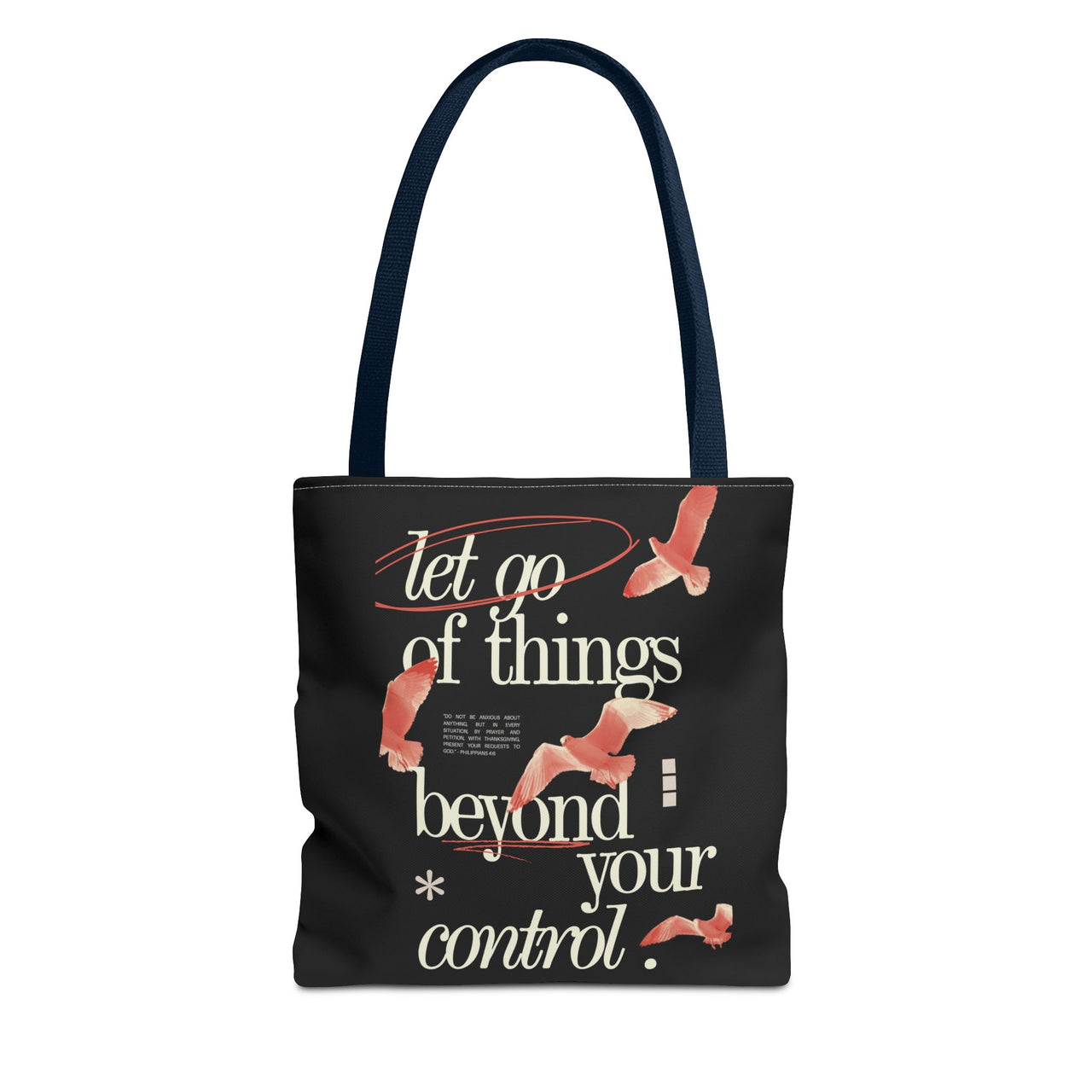 LET GO OF THINGS BEYOND YOUR CONTROL - BAG