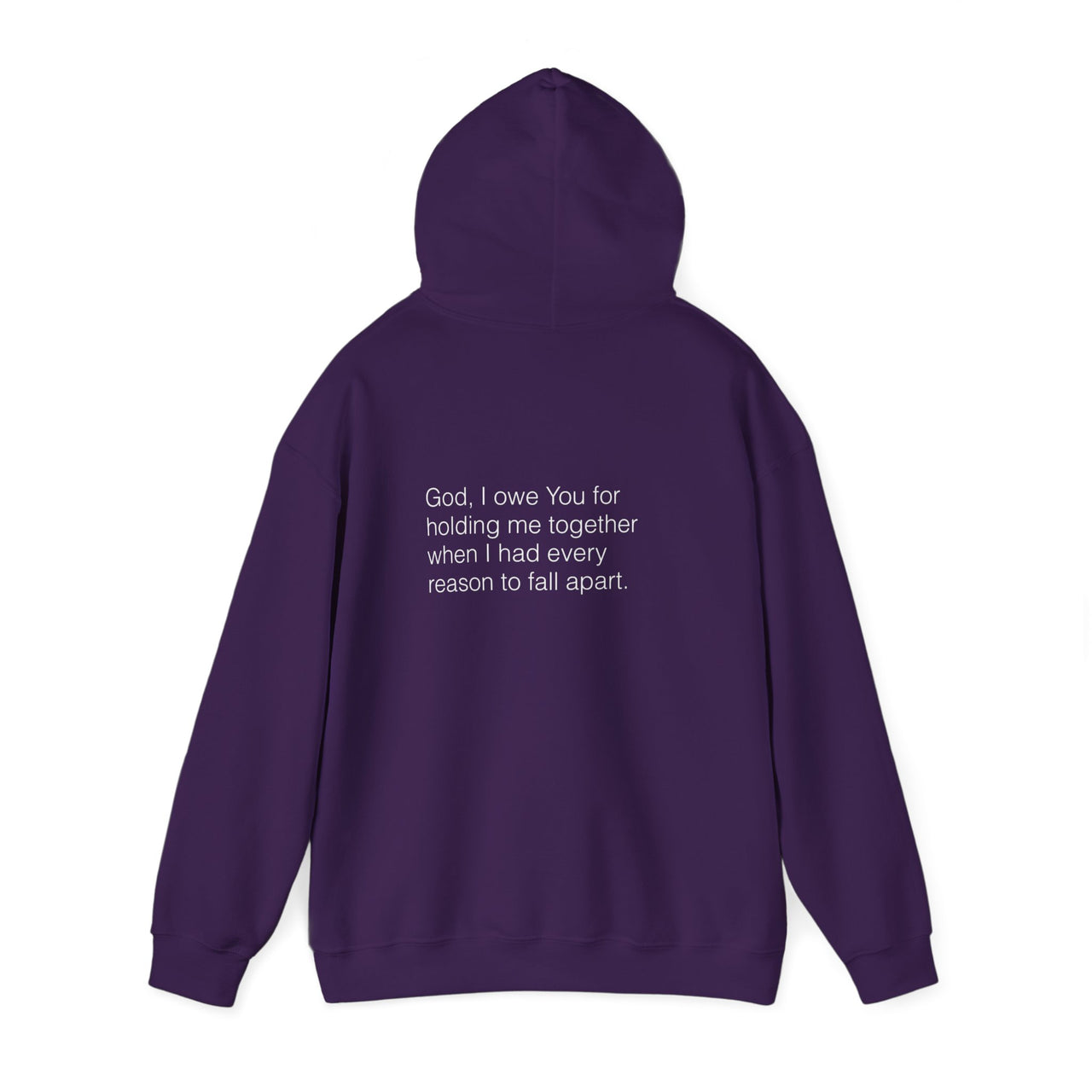 GOD, I OWE YOU FOR HOLDING ME TOGETHER - HOODIE