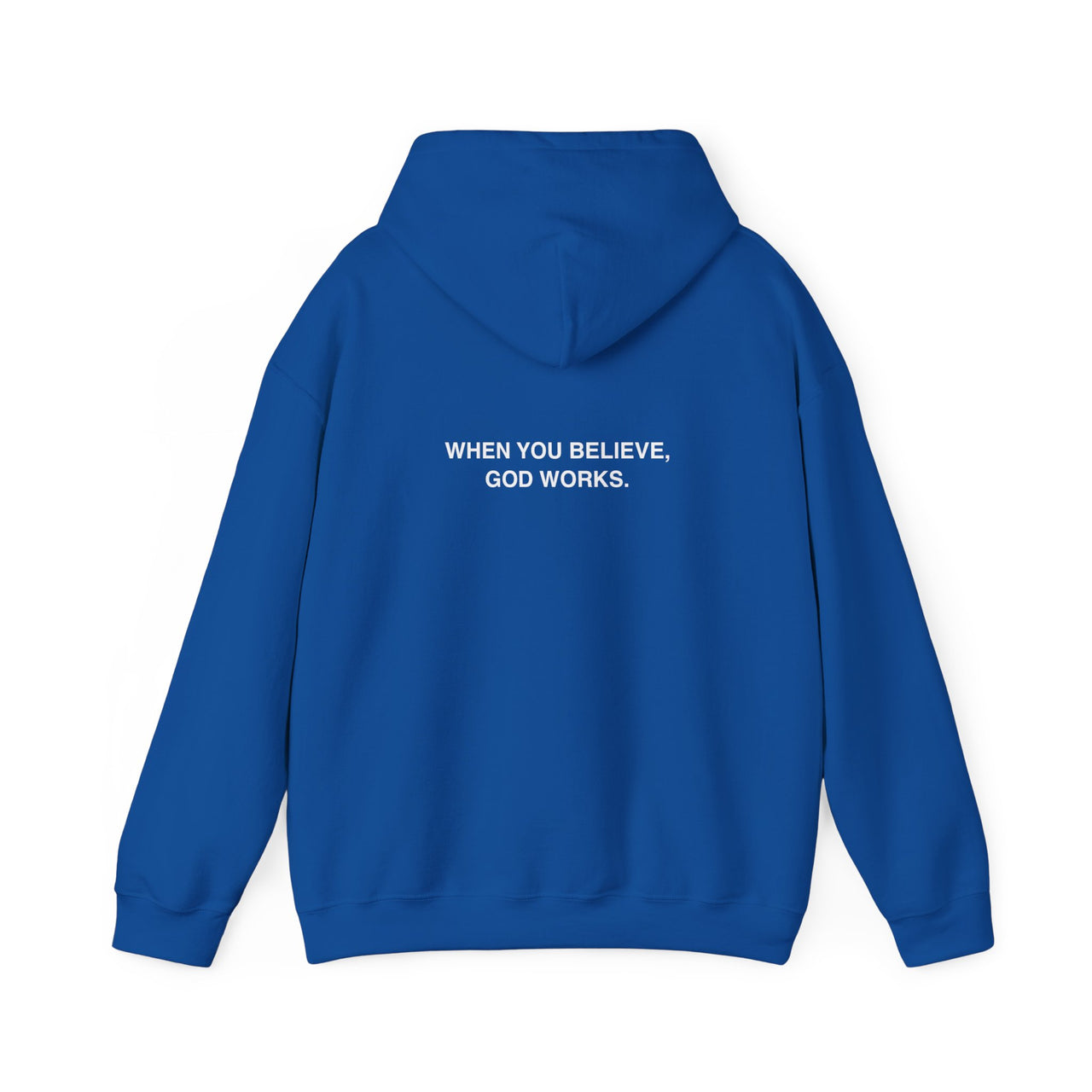 WHEN YOU BELIEVE, GOD WORKS - HOODIE