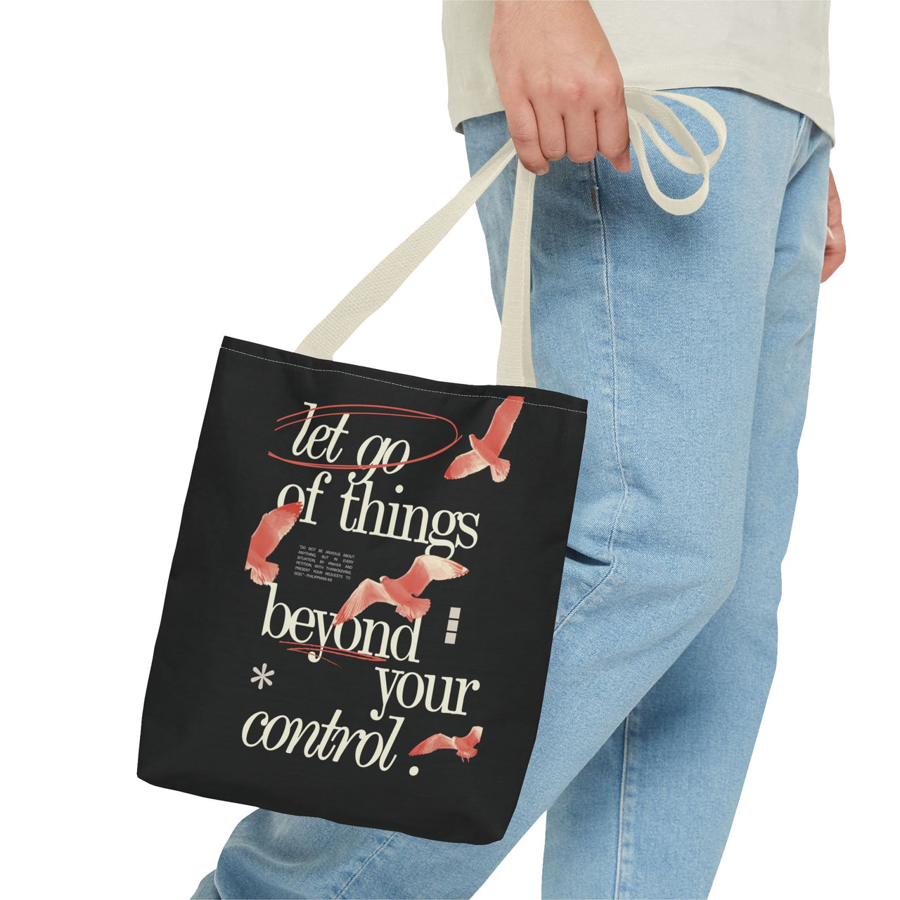 LET GO OF THINGS BEYOND YOUR CONTROL - BAG