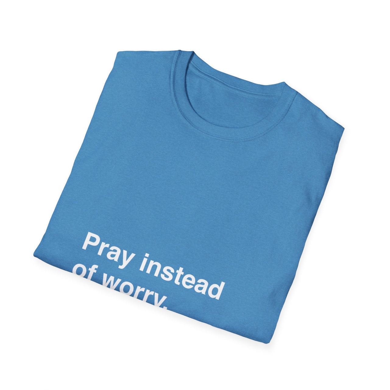 PRAY INSTEAD OF WORRY - TEE