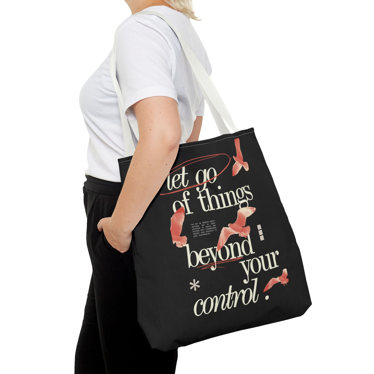 LET GO OF THINGS BEYOND YOUR CONTROL - BAG