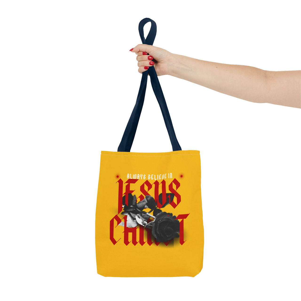 ALWAYS BELIEVE IN JESUS CHRIST - BAG