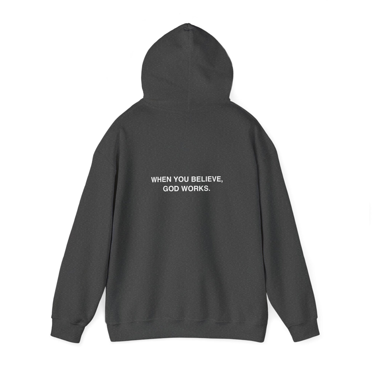 WHEN YOU BELIEVE, GOD WORKS - HOODIE