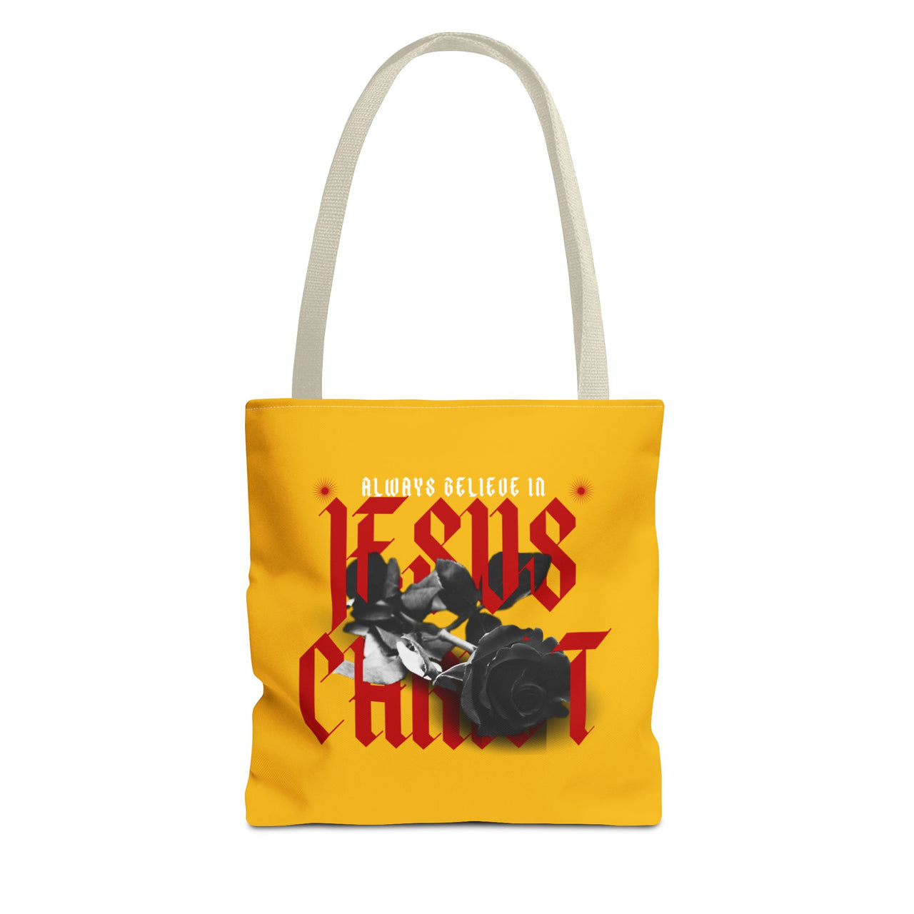 ALWAYS BELIEVE IN JESUS CHRIST - BAG