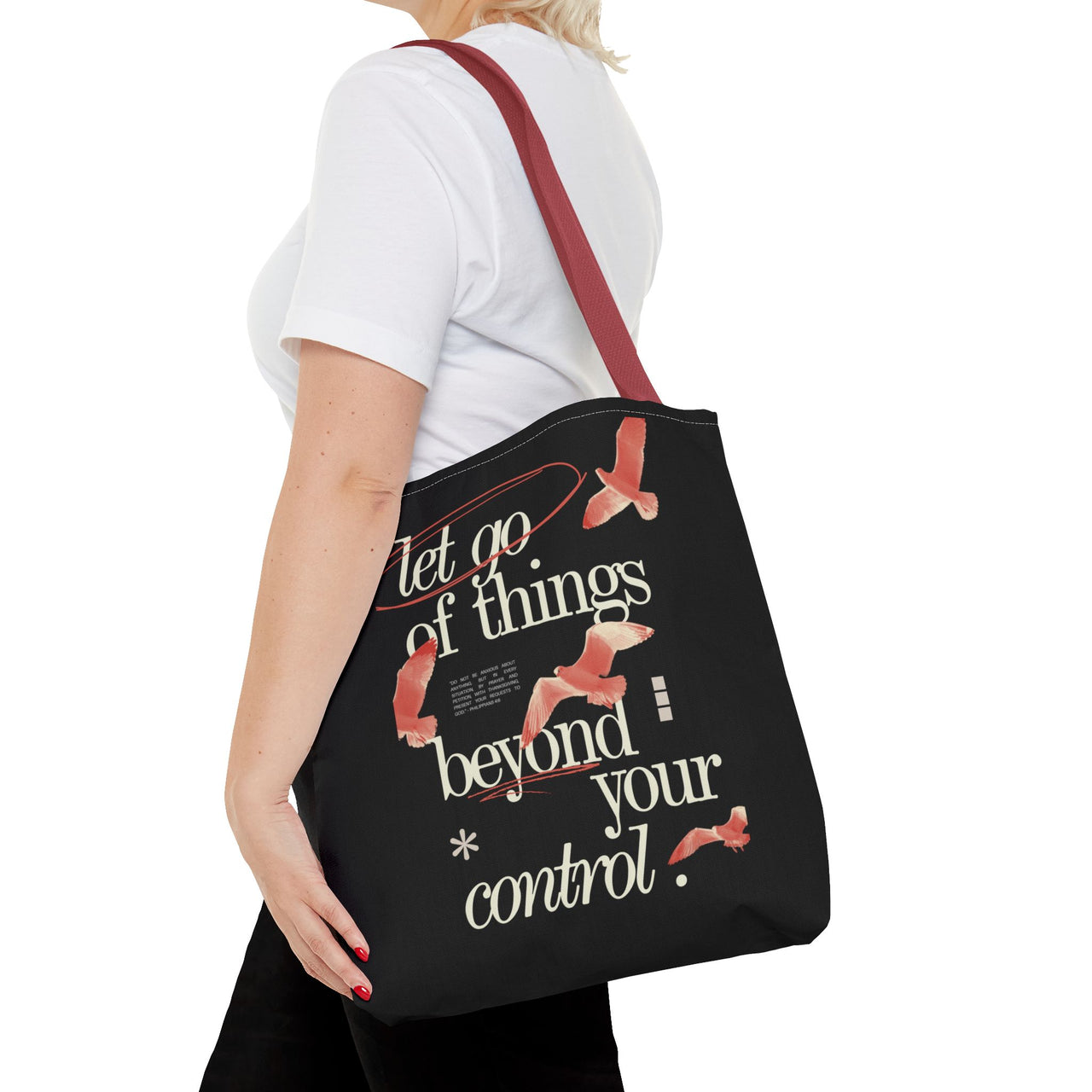 LET GO OF THINGS BEYOND YOUR CONTROL - BAG