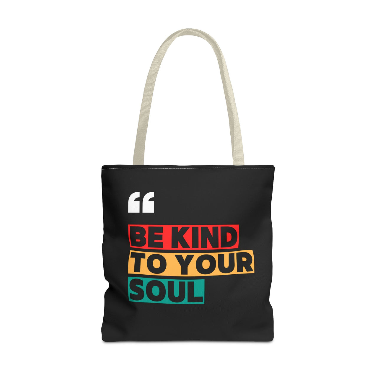 BE KIND TO YOUR SOUL - BAG