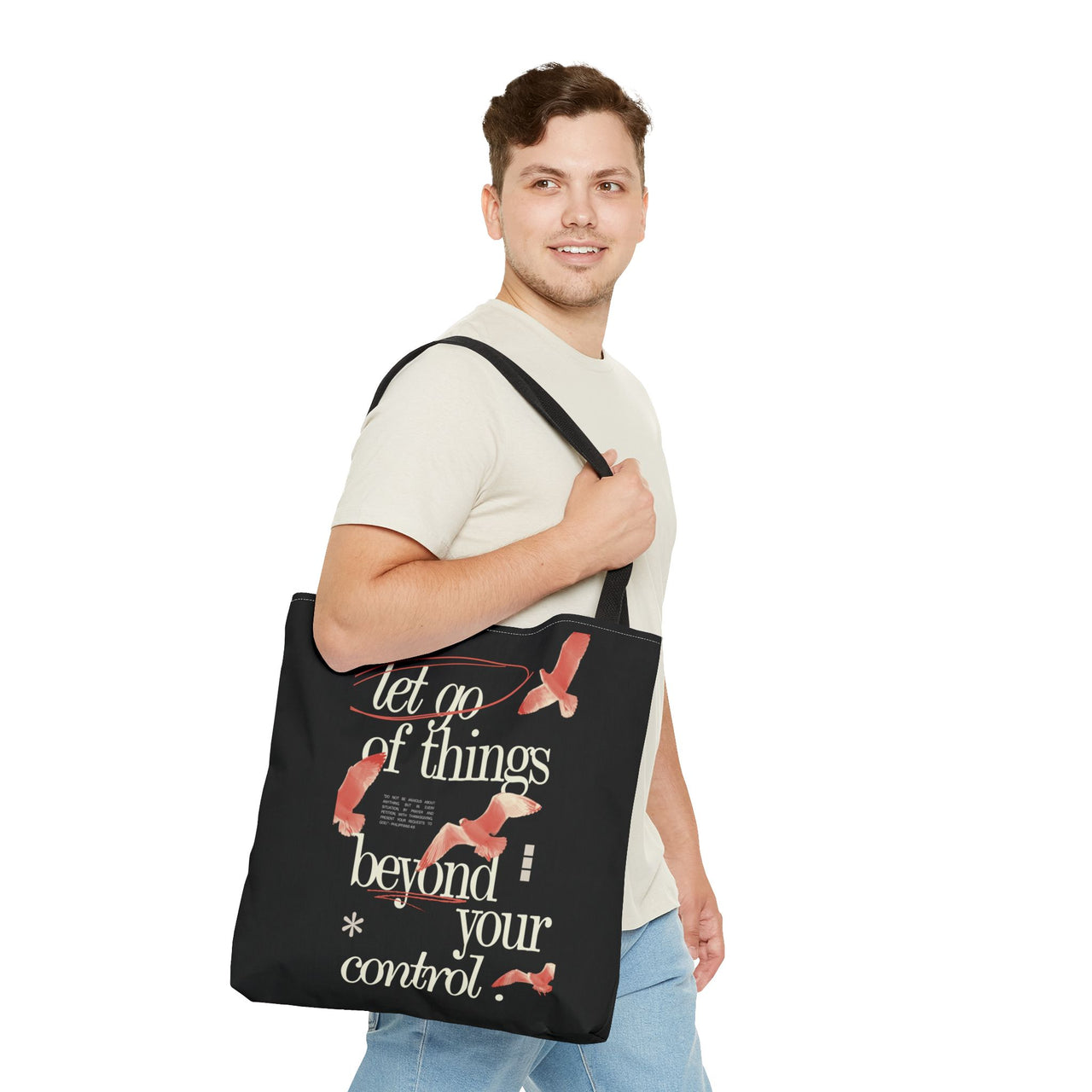 LET GO OF THINGS BEYOND YOUR CONTROL - BAG