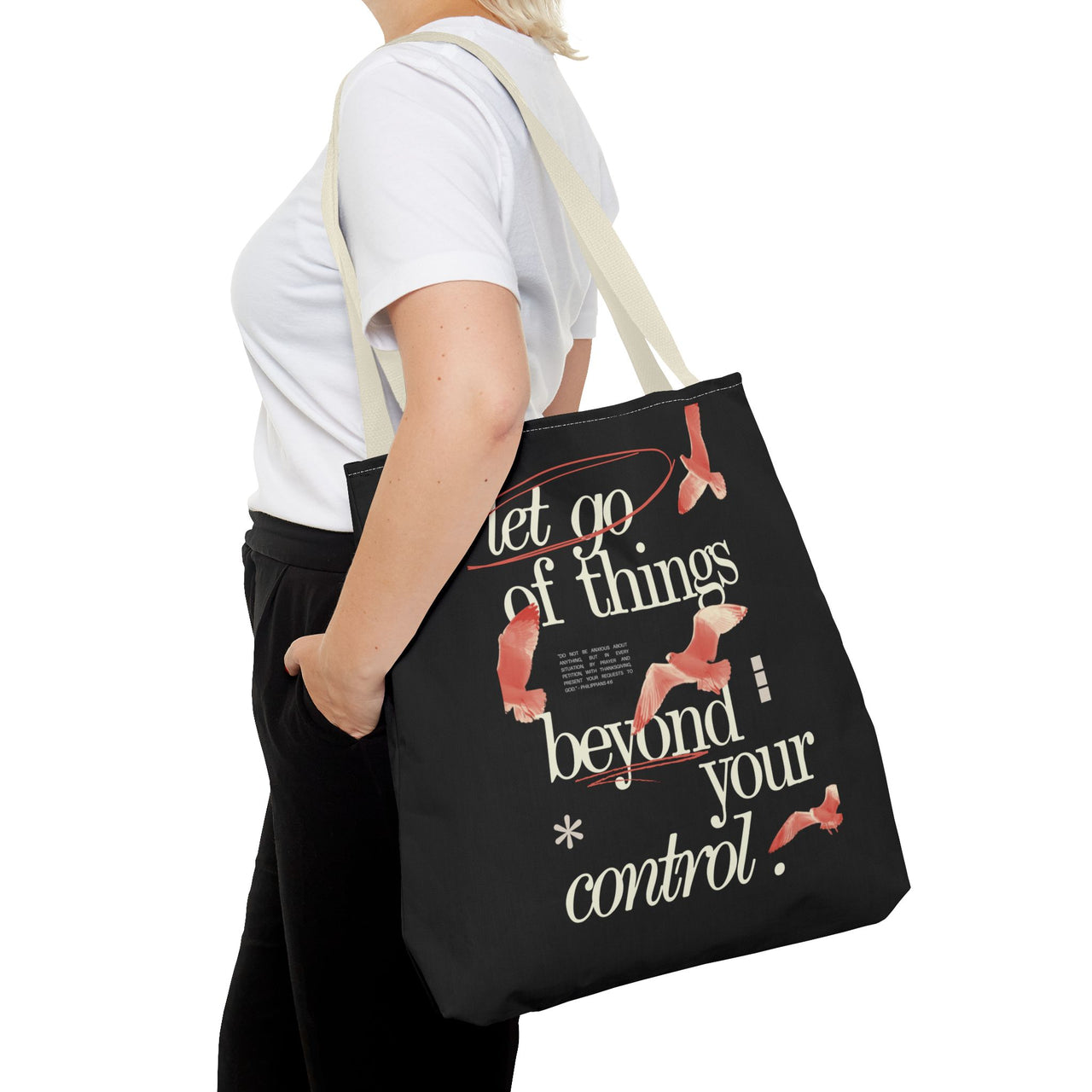 LET GO OF THINGS BEYOND YOUR CONTROL - BAG