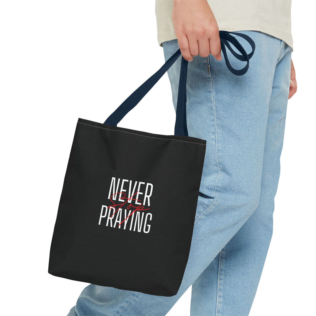 NEVER STOP PRAYING - BAG