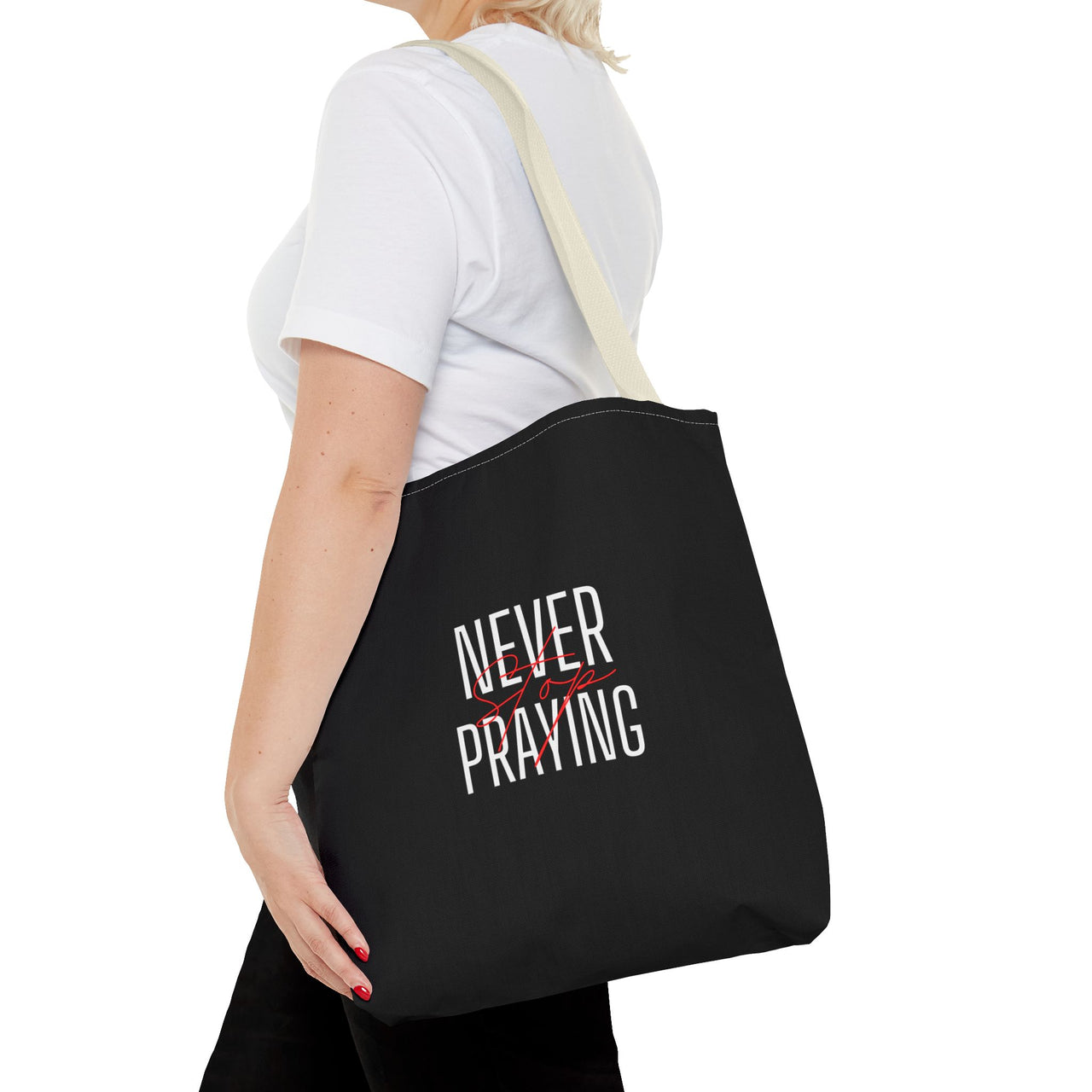 NEVER STOP PRAYING - BAG