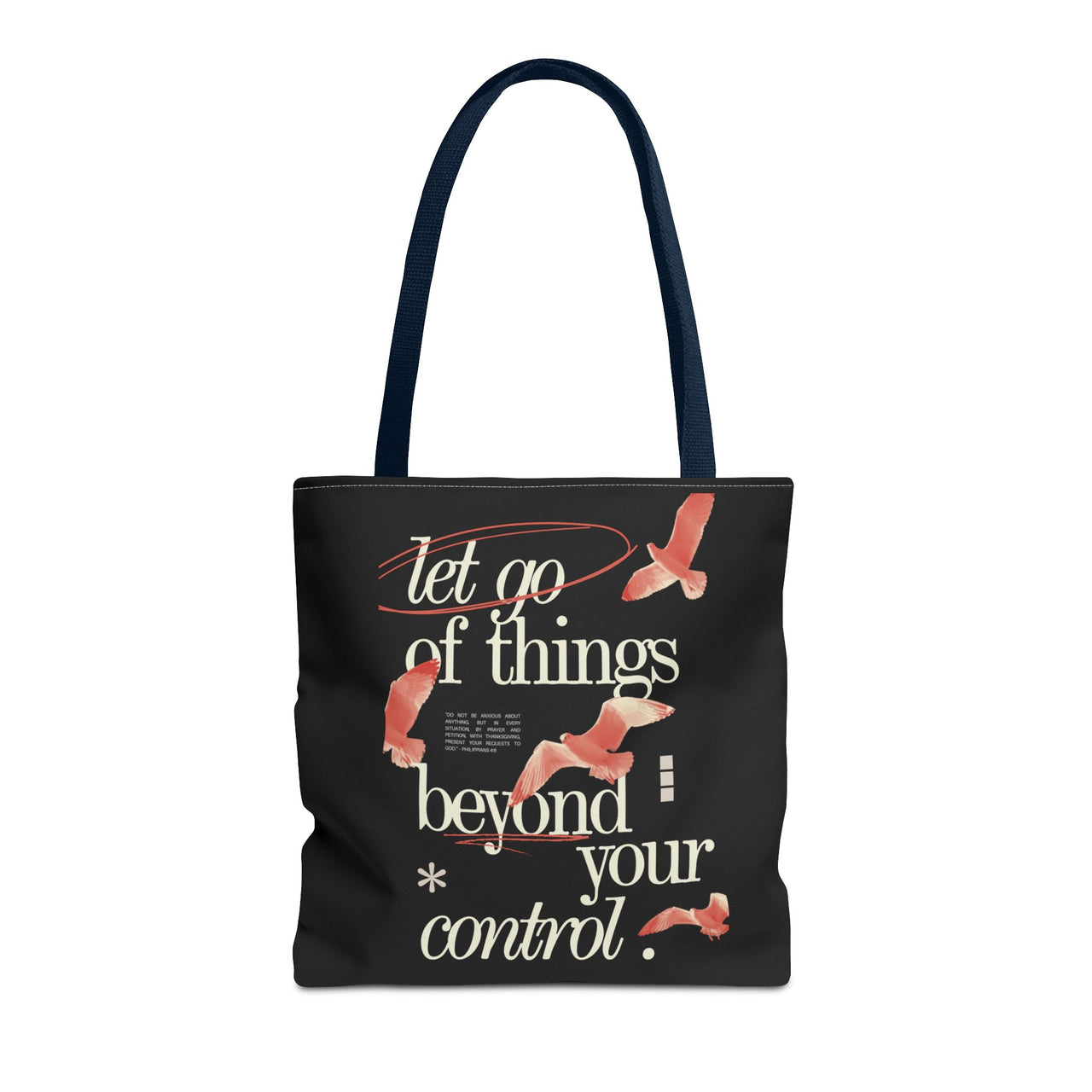 LET GO OF THINGS BEYOND YOUR CONTROL - BAG