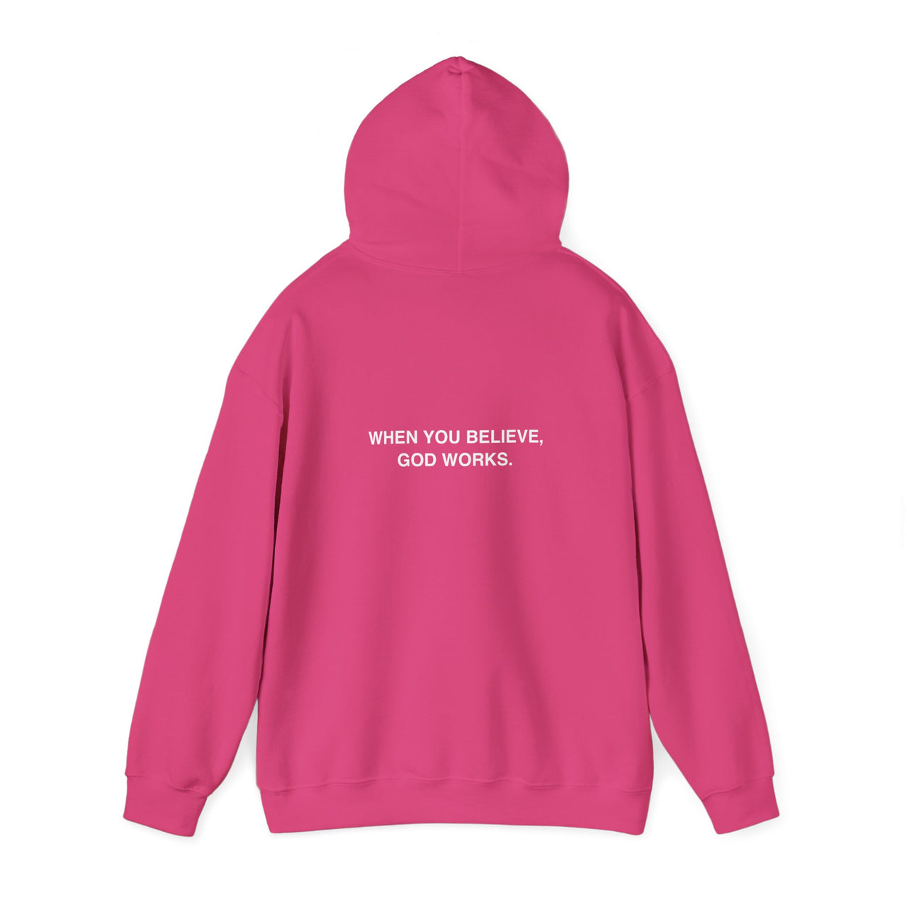 WHEN YOU BELIEVE, GOD WORKS - HOODIE
