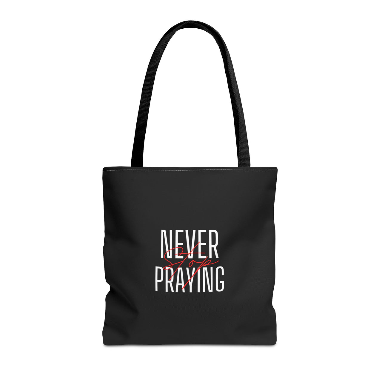 NEVER STOP PRAYING - BAG