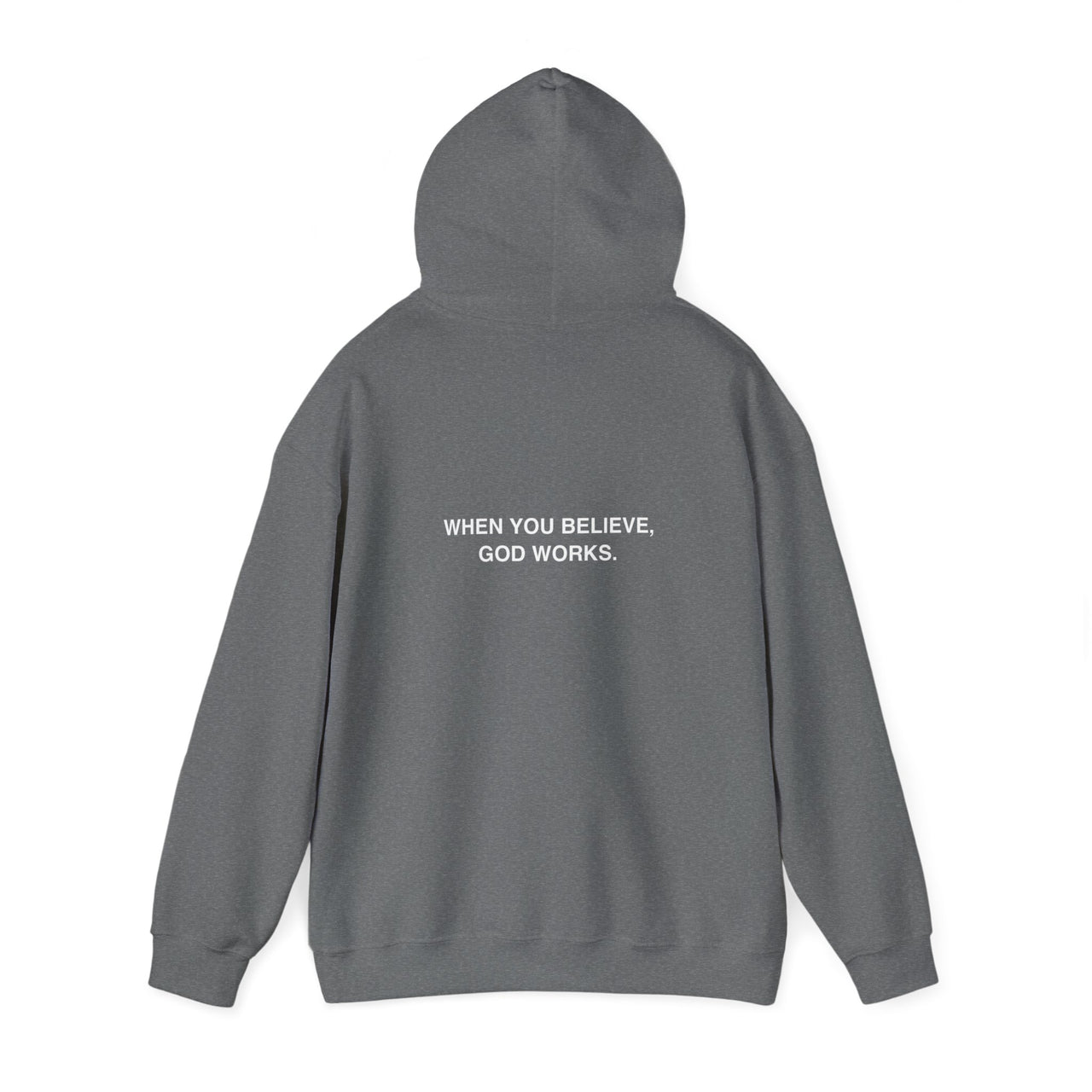 WHEN YOU BELIEVE, GOD WORKS - HOODIE