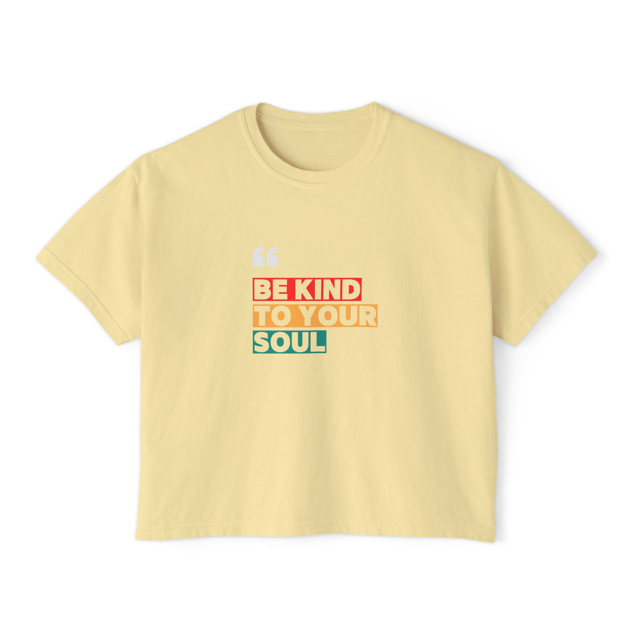 BE KIND TO YOUR SOUL - BOXY TEE