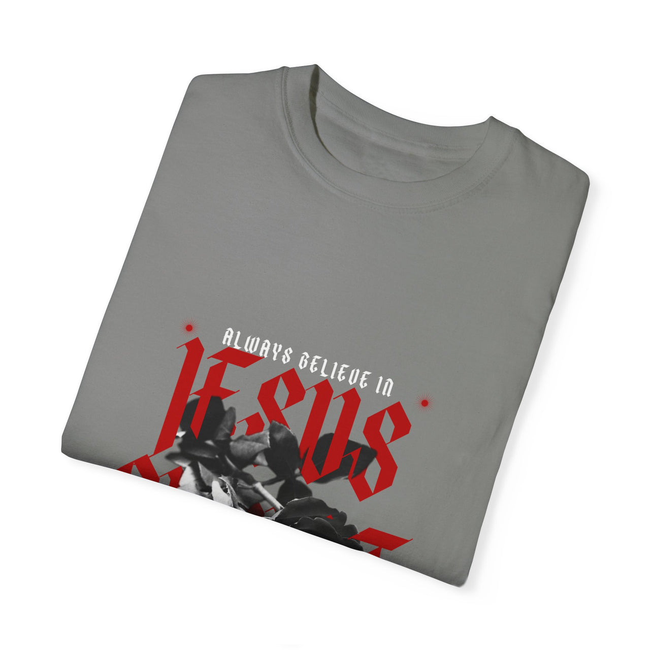 BELIEVE IN JESUS - TEE