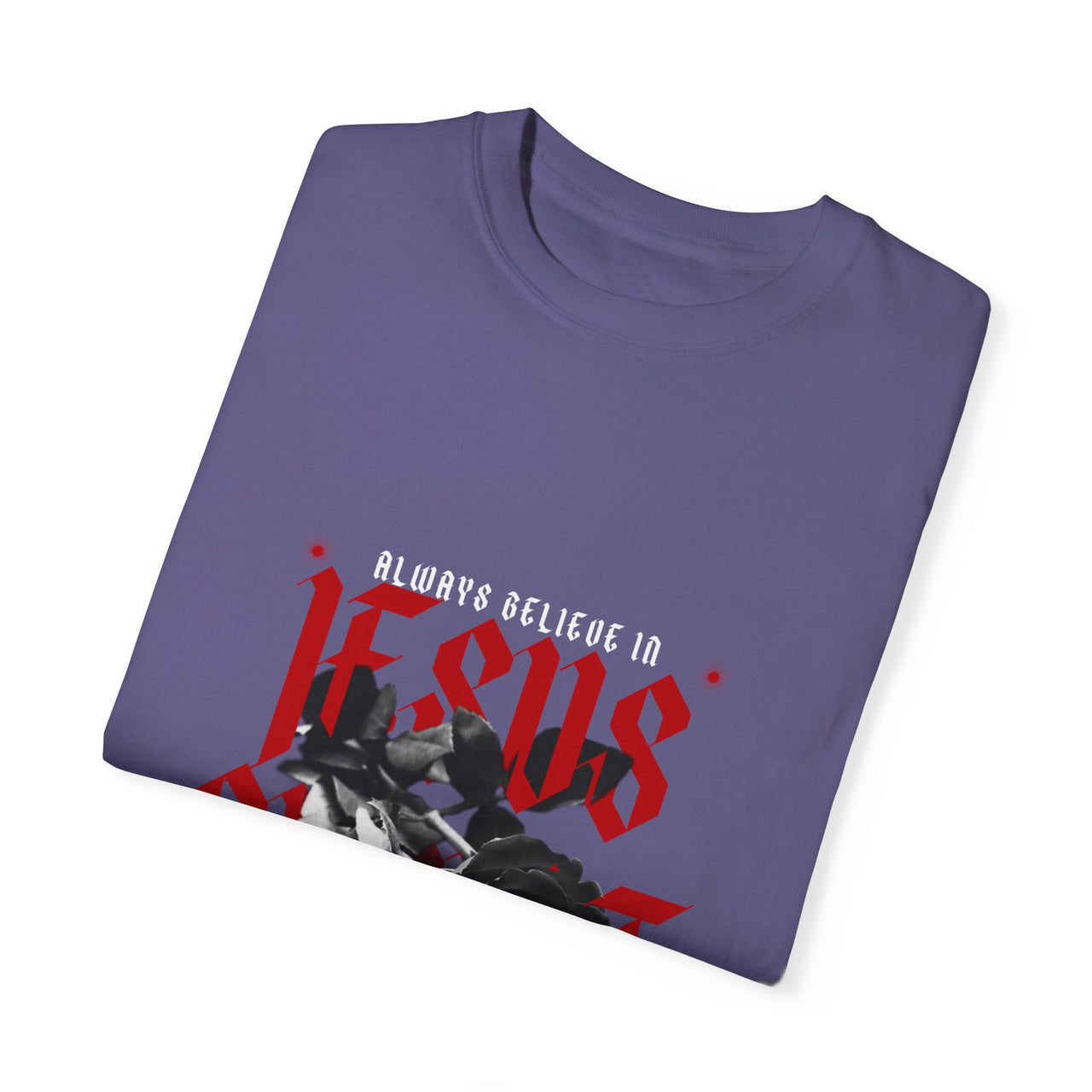 BELIEVE IN JESUS - TEE