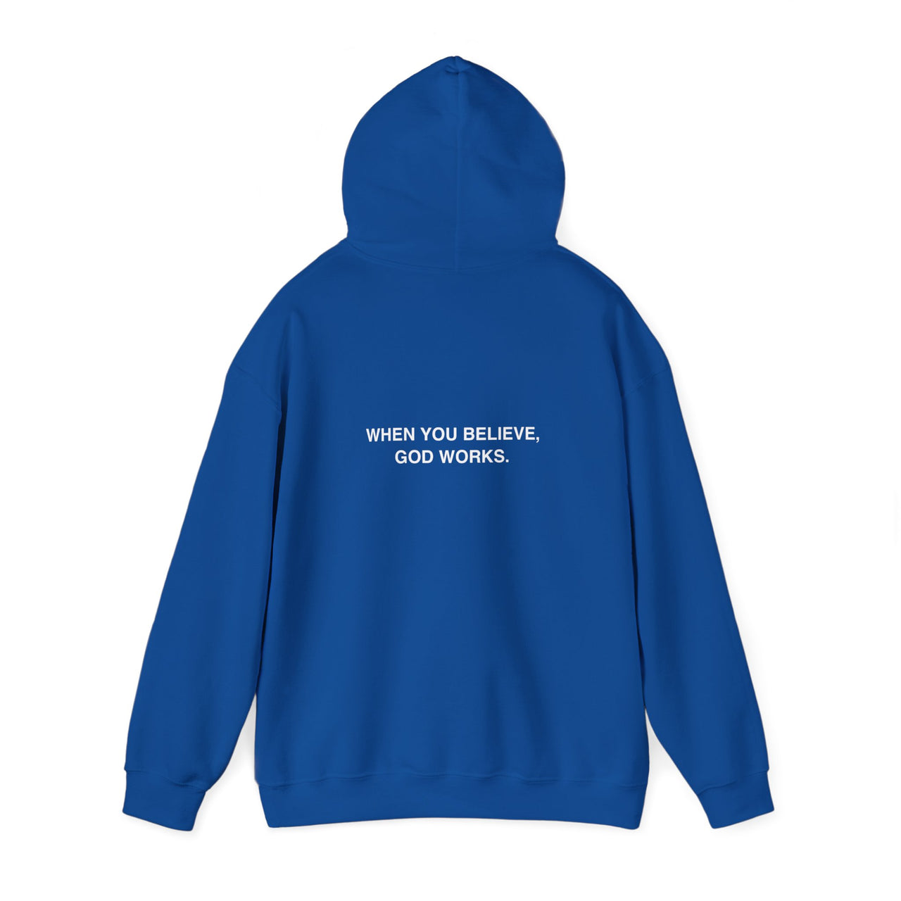 WHEN YOU BELIEVE, GOD WORKS - HOODIE
