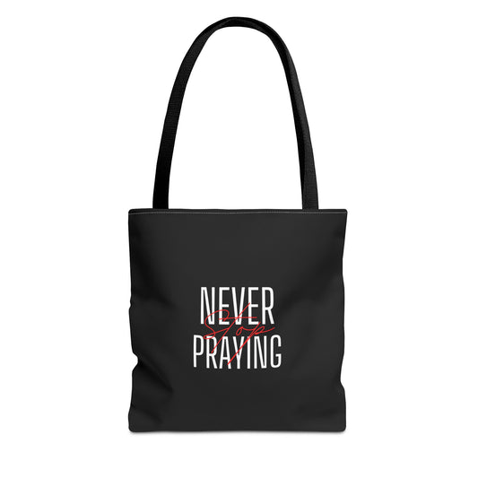 NEVER STOP PRAYING - BAG
