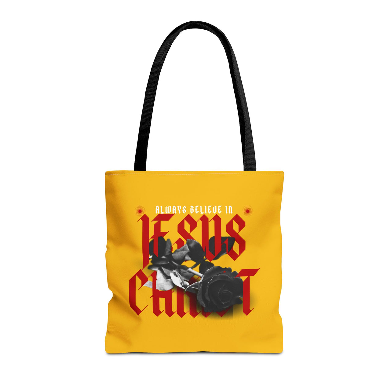 ALWAYS BELIEVE IN JESUS CHRIST - BAG