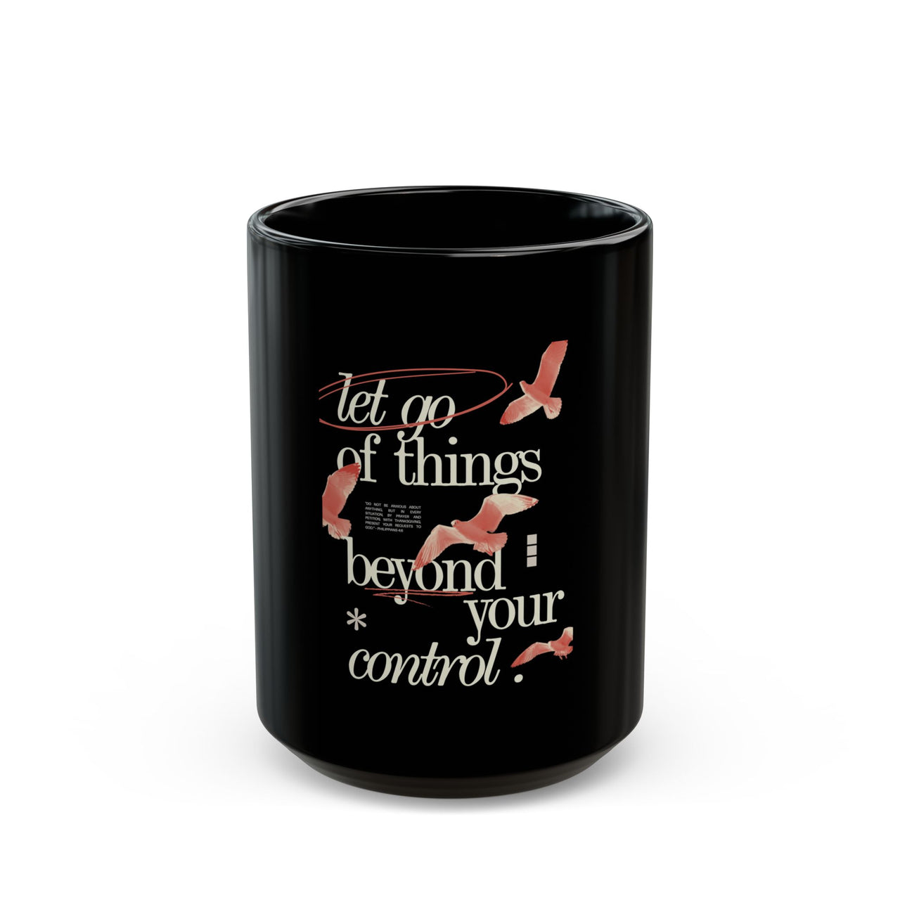 LET GO OF THINGS BEYOND YOUR CONTROL - BLACK MUG