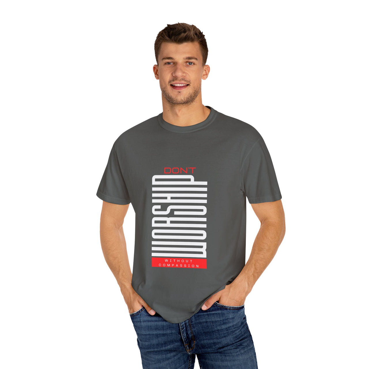DONT WORSHIP WITHOUT COMPASSION - TEE